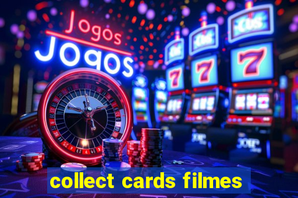 collect cards filmes